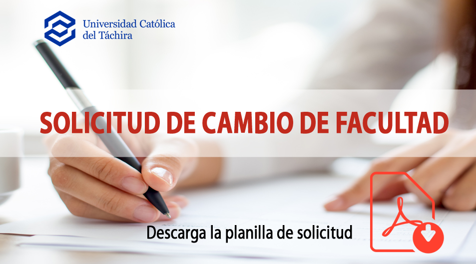 Solicitud de Cambio de Facultad 2018-2019 - Universidad Católica del