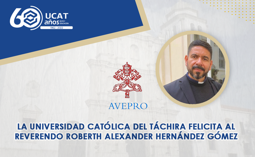 La Universidad Católica del Táchira felicita al Reverendo Roberth